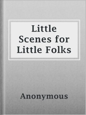 cover image of Little Scenes for Little Folks